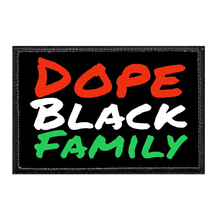 Dope Black Family - Removable Patch - Pull Patch - Removable Patches That Stick To Your Gear