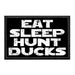 Eat. Sleep. Hunt Ducks. - Removable Patch - Pull Patch - Removable Patches For Authentic Flexfit and Snapback Hats