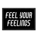 Feel Your Feelings - Removable Patch - Pull Patch - Removable Patches For Authentic Flexfit and Snapback Hats