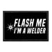 Flash Me - I'm A Welder - Removable Patch - Pull Patch - Removable Patches For Authentic Flexfit and Snapback Hats