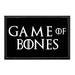 Game Of Bones - Removable Patch - Pull Patch - Removable Patches That Stick To Your Gear