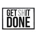 Get Shit Done - Removable Patch - Pull Patch - Removable Patches For Authentic Flexfit and Snapback Hats