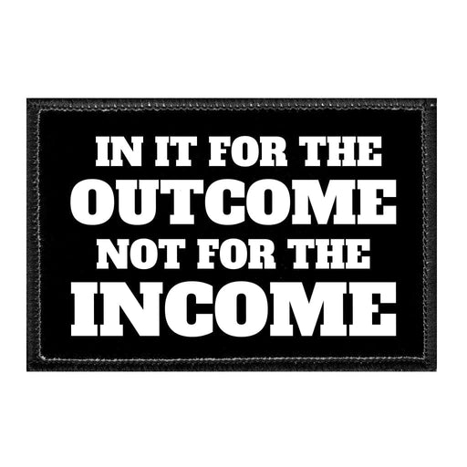 Hairstylist - In It For The Outcome Not For The Income - Removable Patch - Pull Patch - Removable Patches That Stick To Your Gear