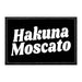 Hakuna Moscato - Removable Patch - Pull Patch - Removable Patches That Stick To Your Gear