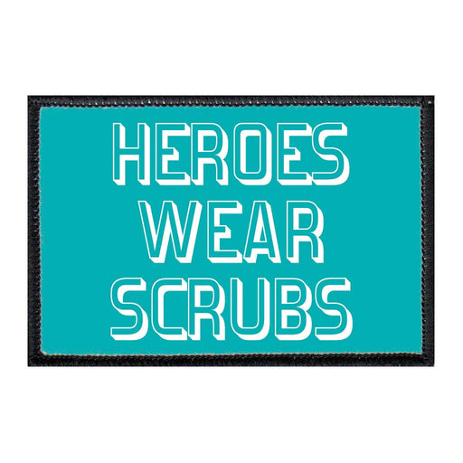 Heroes Wear Scrubs - Removable Patch - Pull Patch - Removable Patches For Authentic Flexfit and Snapback Hats