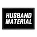 Husband Material - Removable Patch - Pull Patch - Removable Patches That Stick To Your Gear