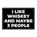 I Like Whiskey And Maybe 3 People - Removable Patch - Pull Patch - Removable Patches For Authentic Flexfit and Snapback Hats