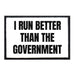 I Run Better Than The Government - Removable Patch - Pull Patch - Removable Patches For Authentic Flexfit and Snapback Hats