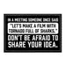 In A Meeting Someone Once Said "Let's Make A Film With Tornado Full Of Sharks". Don't Be Afraid To Share Your Idea. - Removable Patch - Pull Patch - Removable Patches That Stick To Your Gear