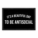 It's A Beautiful Day To Be Antisocial - Removable Patch - Pull Patch - Removable Patches For Authentic Flexfit and Snapback Hats