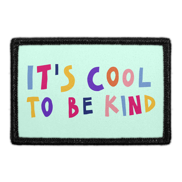It's Cool To Be Kind - Removable Patch - Pull Patch - Removable Patches For Authentic Flexfit and Snapback Hats