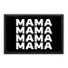 Mama - Repeat - Removable Patch - Pull Patch - Removable Patches That Stick To Your Gear