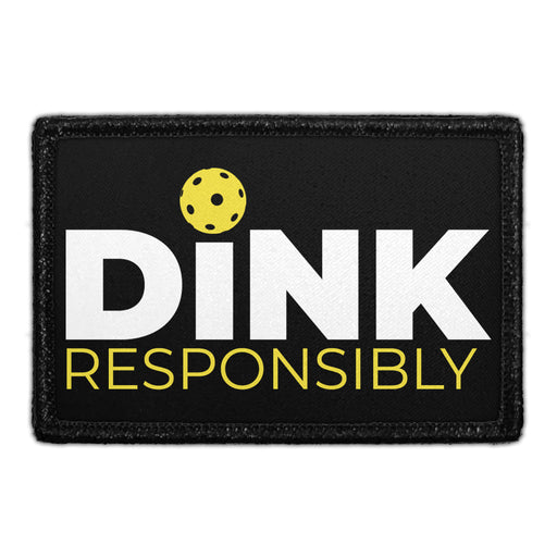 Dink Responsibly - Removable Patch - Pull Patch - Removable Patches For Authentic Flexfit and Snapback Hats