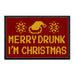 Merry Drunk I'm Christmas - Removable Patch - Pull Patch - Removable Patches That Stick To Your Gear