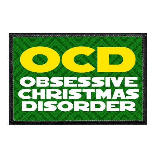 OCD - Obsessive Christmas Disorder - Removable Patch - Pull Patch - Removable Patches That Stick To Your Gear