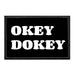 Okey Dokey - Removable Patch - Pull Patch - Removable Patches For Authentic Flexfit and Snapback Hats