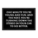 One Minute You're Young And Fun. And The Next, You're Turning Down The Stereo In Your Car To See Better. - Removable Patch - Pull Patch - Removable Patches That Stick To Your Gear