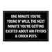 One Minute You're Young N' Wild, The Next Minute You're Getting Excited About Air Fryers & Crock Pots - Removable Patch - Pull Patch - Removable Patches That Stick To Your Gear