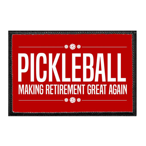 Pickleball - Making Retirement Great Again - Removable Patch - Pull Patch - Removable Patches For Authentic Flexfit and Snapback Hats