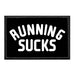 Running Sucks - Removable Patch - Pull Patch - Removable Patches For Authentic Flexfit and Snapback Hats