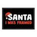 Santa I Was Framed - Removable Patch - Pull Patch - Removable Patches That Stick To Your Gear