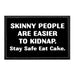 Skinny People Are Easier To Kidnap. Stay Safe Eat Cake. - Removable Patch - Pull Patch - Removable Patches For Authentic Flexfit and Snapback Hats