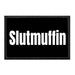 Slutmuffin - Removable Patch - Pull Patch - Removable Patches That Stick To Your Gear