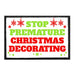 Stop Premature Christmas Decorating - Removable Patch - Pull Patch - Removable Patches For Authentic Flexfit and Snapback Hats