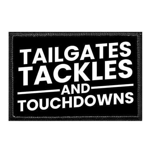 Tailgates Tackles And Touchdowns - Removable Patch - Pull Patch - Removable Patches For Authentic Flexfit and Snapback Hats