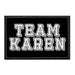 Team Karen - Removable Patch - Pull Patch - Removable Patches For Authentic Flexfit and Snapback Hats