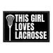 This Girl Loves Lacrosse - Removable Patch - Pull Patch - Removable Patches That Stick To Your Gear