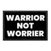 Warrior Not Worrier - Removable Patch - Pull Patch - Removable Patches For Authentic Flexfit and Snapback Hats