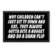 Why Children Can't Just Sit TF Down And Eat, They Always Gotta Bite A Nugget And Do A Damn Flip - Removable Patch - Pull Patch - Removable Patches That Stick To Your Gear