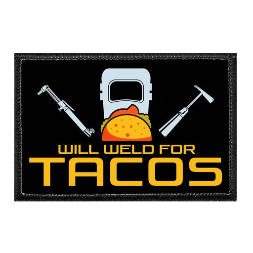 Will Weld For Tacos - Removable Patch - Pull Patch - Removable Patches For Authentic Flexfit and Snapback Hats