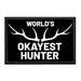 World's Okayest Hunter - Removable Patch - Pull Patch - Removable Patches For Authentic Flexfit and Snapback Hats