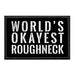 World's Okayest Roughneck - Removable Patch - Pull Patch - Removable Patches For Authentic Flexfit and Snapback Hats