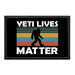 Yeti Lives Matter - Removable Patch - Pull Patch - Removable Patches That Stick To Your Gear