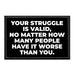 Your Struggle Is Valid, No Matter How Many People Have It Worse Than You. - Removable Patch - Pull Patch - Removable Patches For Authentic Flexfit and Snapback Hats