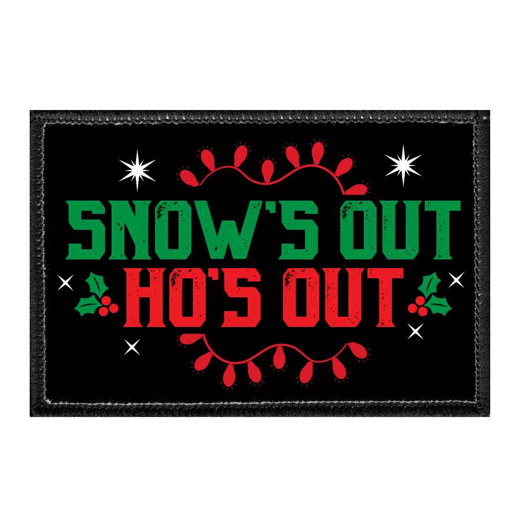 Snow's Out Ho's Out - Pull Patch - Removable Patch - For Authentic Flexfit and Snapback Hats