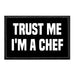 Trust Me I'm A Chef - Removable Patch - Pull Patch - Removable Patches For Authentic Flexfit and Snapback Hats