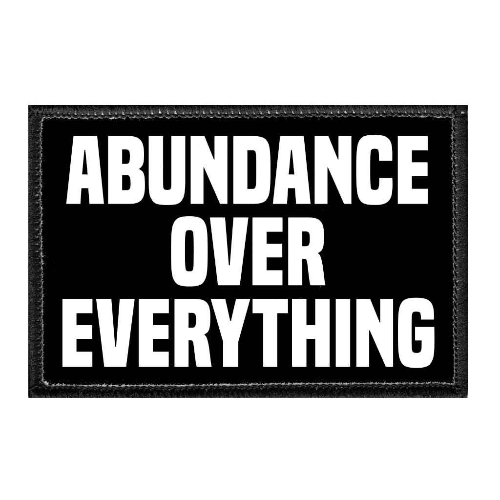 Abundance Over Everything - Removable Patch - Pull Patch - Removable Patches That Stick To Your Gear