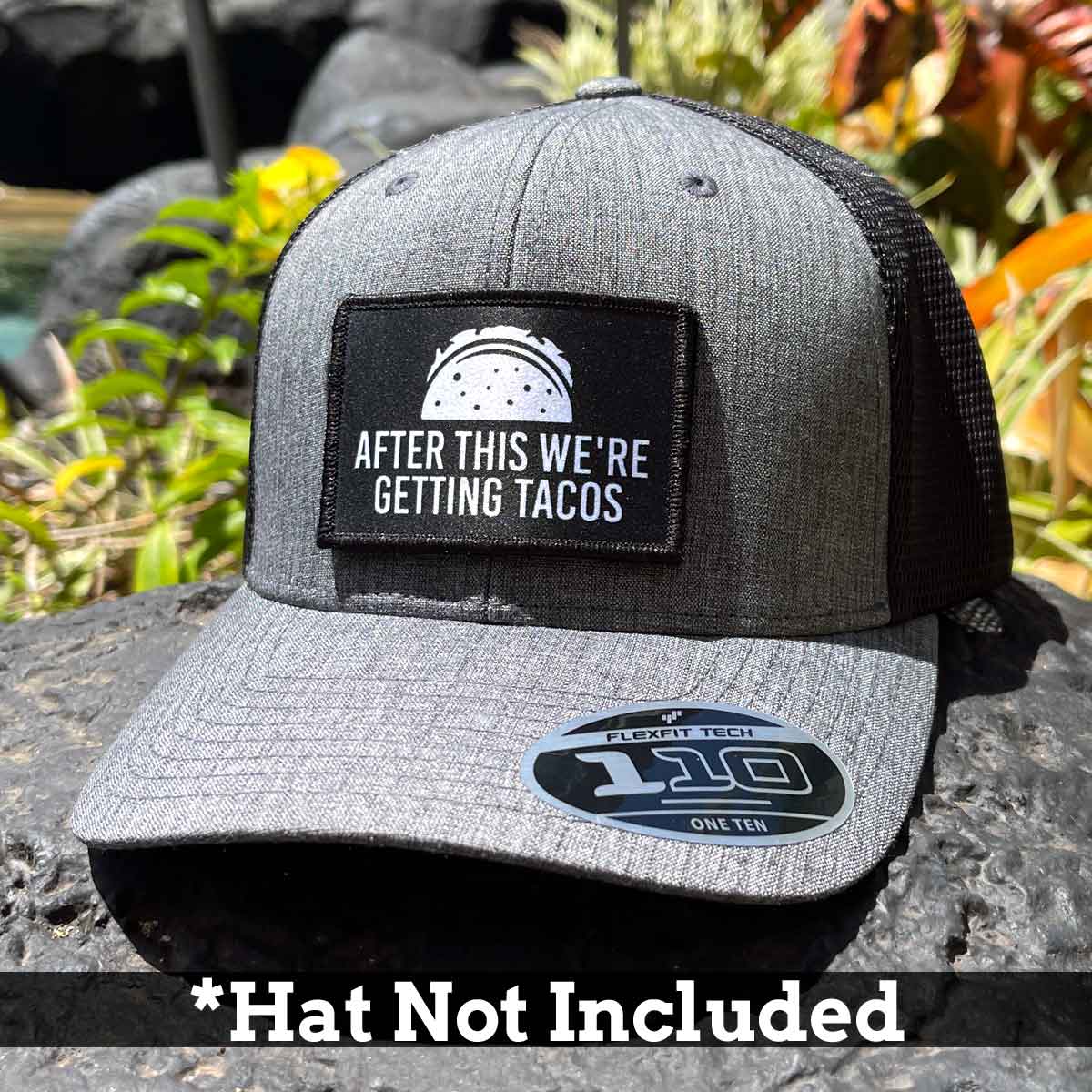 After This We're Getting Tacos - Removable Patch - Pull Patch - Removable Patches For Authentic Flexfit and Snapback Hats