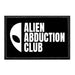 Alien Abduction Club - Removable Patch - Pull Patch - Removable Patches That Stick To Your Gear