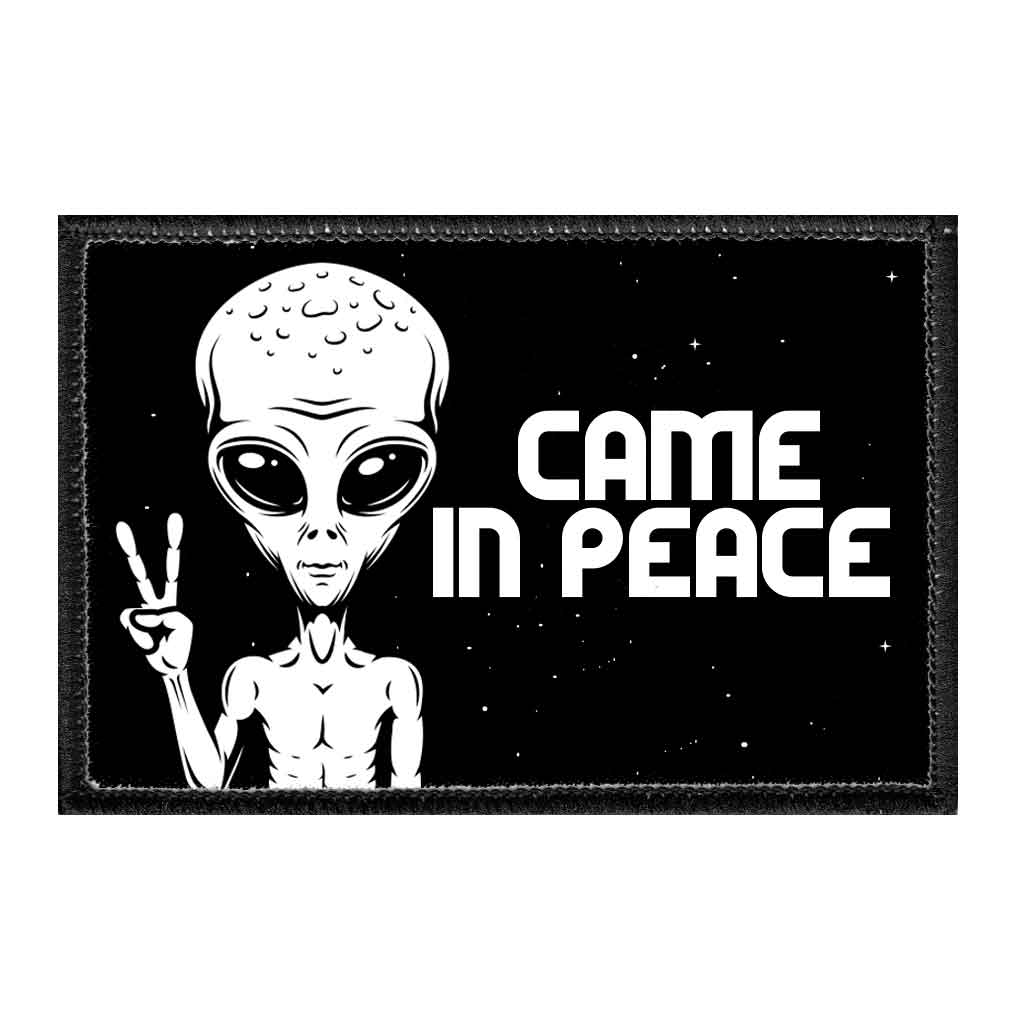 Alien - Came In Peace - Removable Patch - Pull Patch - Removable Patches That Stick To Your Gear