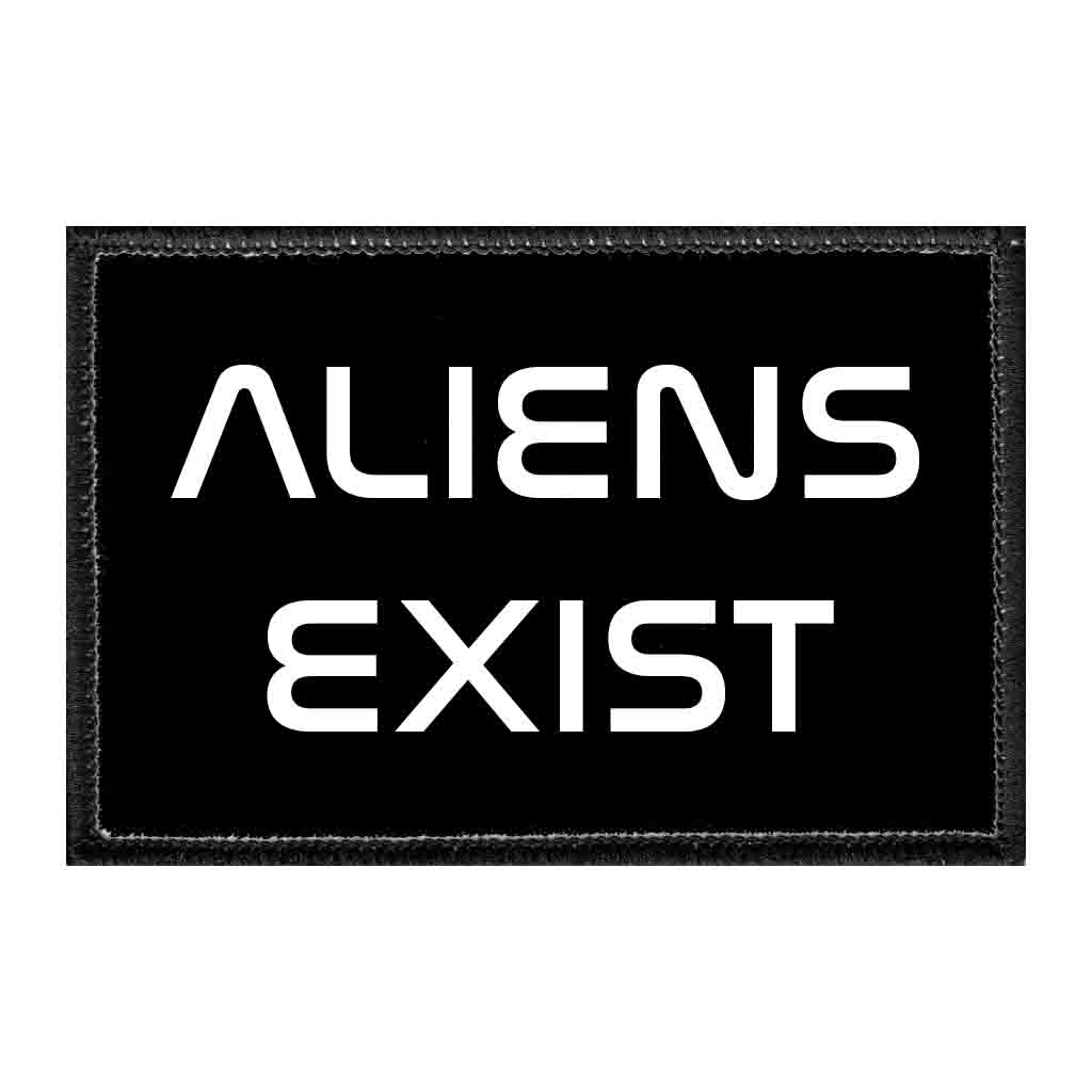 Aliens Exist - Removable Patch - Pull Patch - Removable Patches That Stick To Your Gear