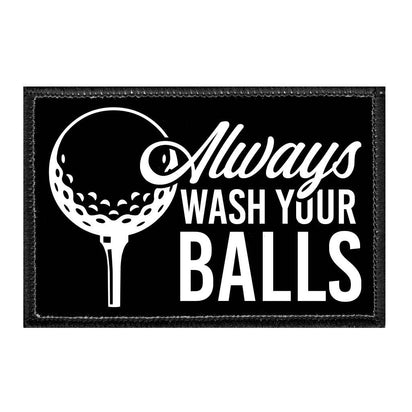 Always Wash your Balls - Removable Patch - Pull Patch - Removable Patches For Authentic Flexfit and Snapback Hats