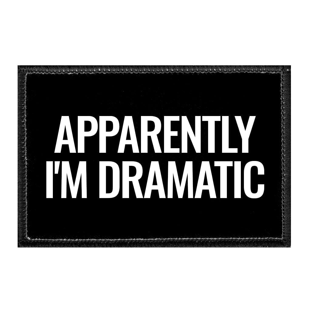 Apparently I'm Dramatic - Removable Patch - Pull Patch - Removable Patches For Authentic Flexfit and Snapback Hats