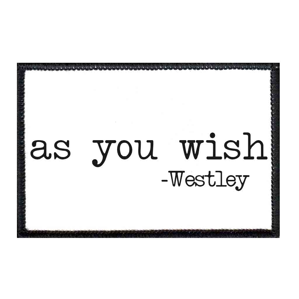 As You Wish - Westley - Patch - Pull Patch - Removable Patches For Authentic Flexfit and Snapback Hats