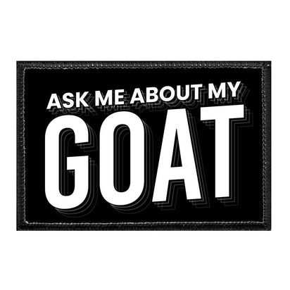 Ask Me About My Goat - Removable Patch - Pull Patch - Removable Patches For Authentic Flexfit and Snapback Hats