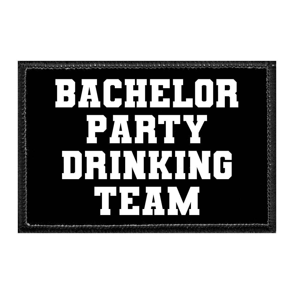 Bachelor Party Drinking Team - Removable Patch - Pull Patch - Removable Patches That Stick To Your Gear